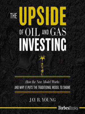 cover image of The Upside of Oil and Gas Investing